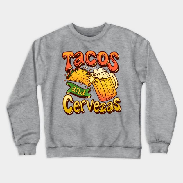 Tacos And Cervezas - Taco Tuesday Celebration Crewneck Sweatshirt by Sachpica